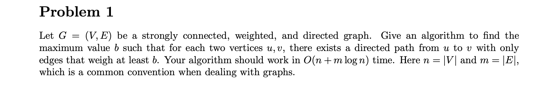  Let G=(V,E) be a strongly connected, weighted, and directed graph. Give