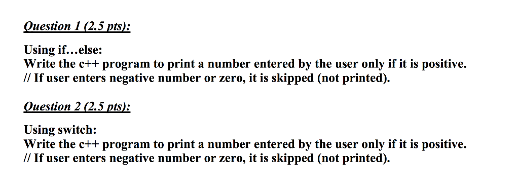 Question 2.5 pts): Using if...else: Write the ct+ program to print
