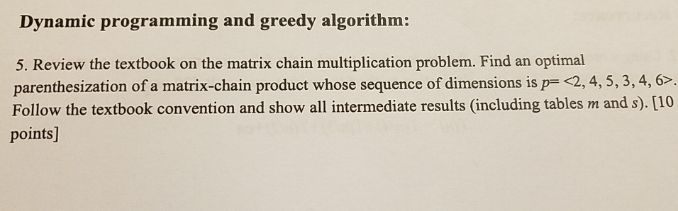  Dynamic programming and greedy algorithm: 5. Review the textbook on the