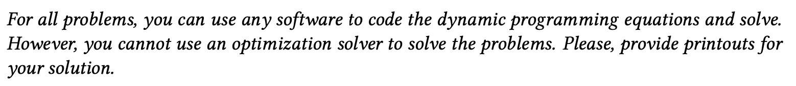  For all problems, you can use any software to code the
