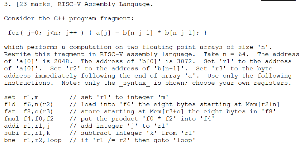  3. [23 marks] RISC-V Assembly Language. Consider the C++ program fragment: