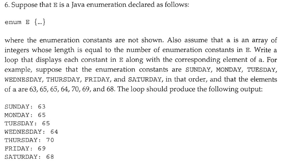  6. Suppose that E is a Java enumeration declared as follows: