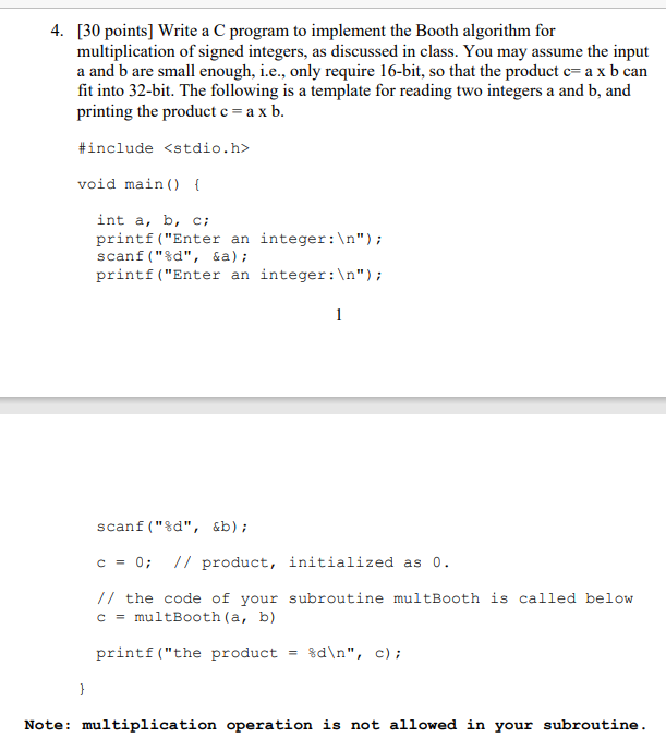  4. [30 points] Write a C program to implement the Booth
