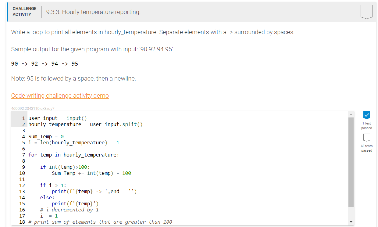  Write a loop to print all elements in hourly_temperature. Separate elements