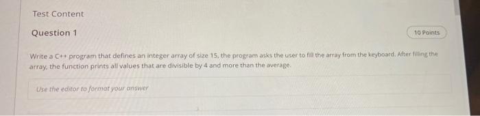  Test Content Question 1 10 Points Write a C++ program that