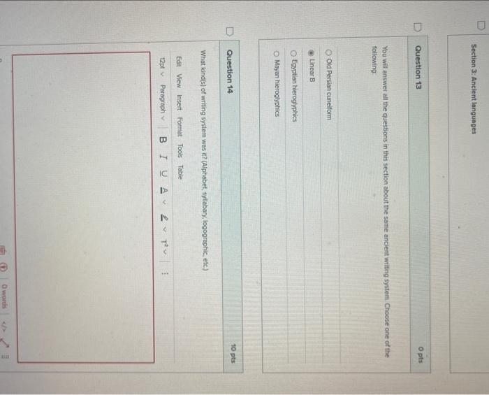  Section 3: Ancient languages Question 13 0pts You will answer all
