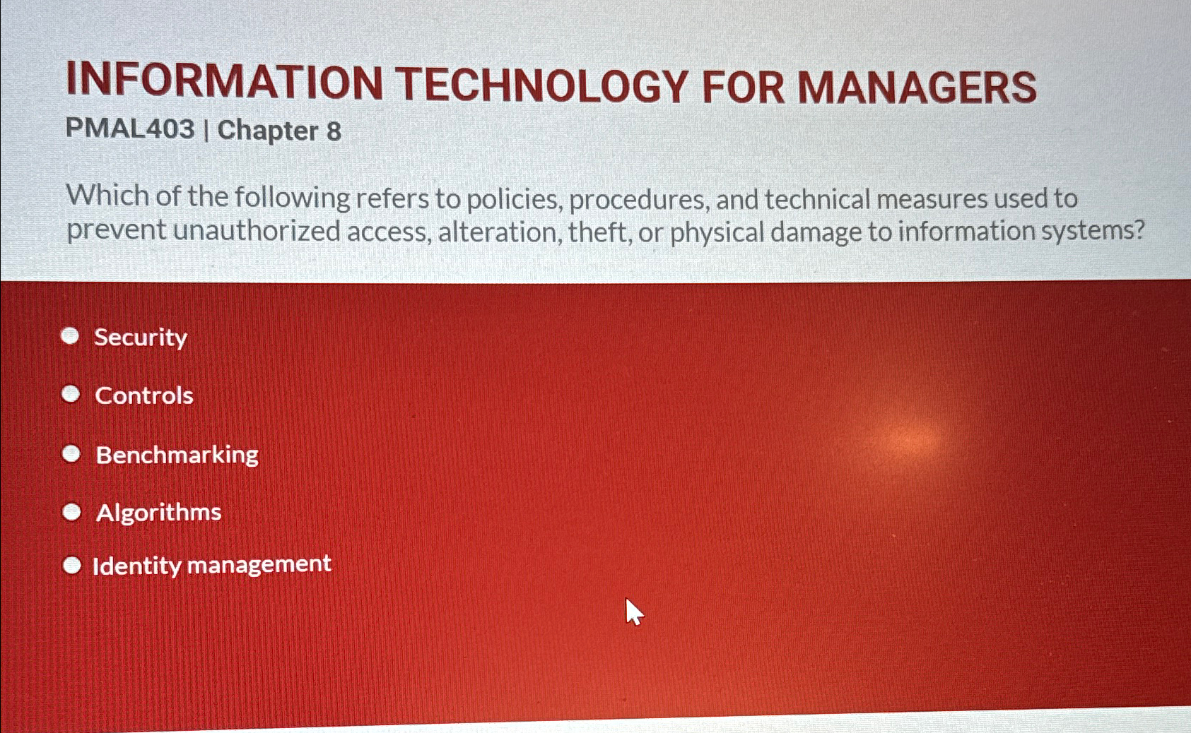  INFORMATION TECHNOLOGY FOR MANAGERS PMAL403| Chapter 8 Which of the following