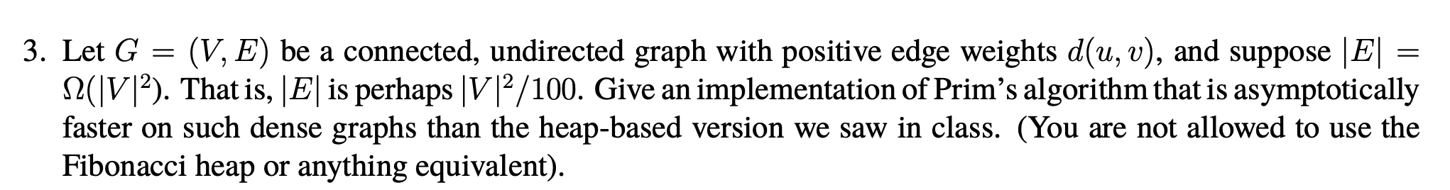 3. Let G (V, E) be a connected, undirected graph with