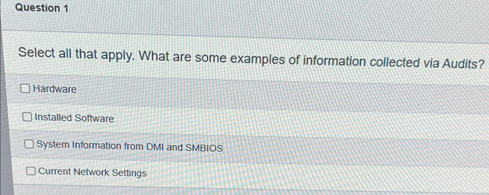  Question 1 Select all that apply. What are some examples of
