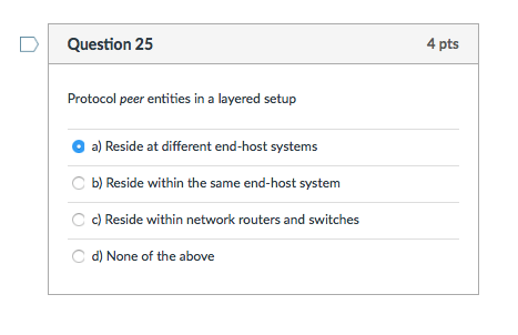Protocol peer entities in a layered setup a) Reside at different
