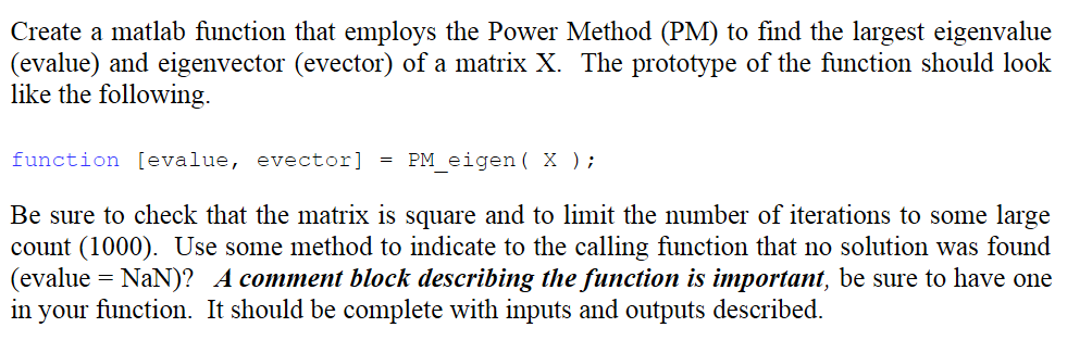  Create a matlab function that employs the Power Method (PM) to