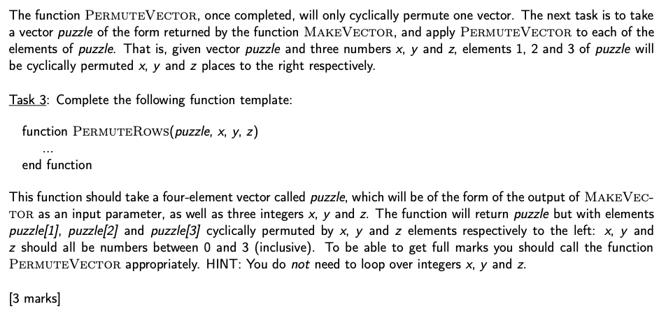  The function PERMUTEVECTOR, once completed, will only cyclically permute one vector.