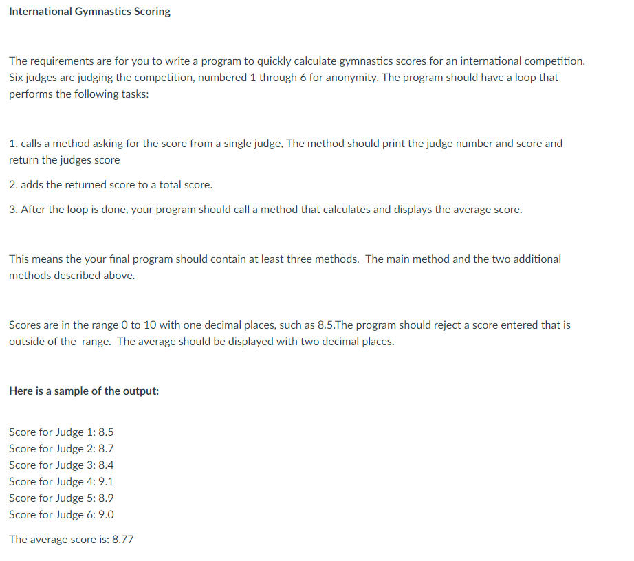 Write a Java program in Netbeans for: International Gymnastics Scoring The requirements
