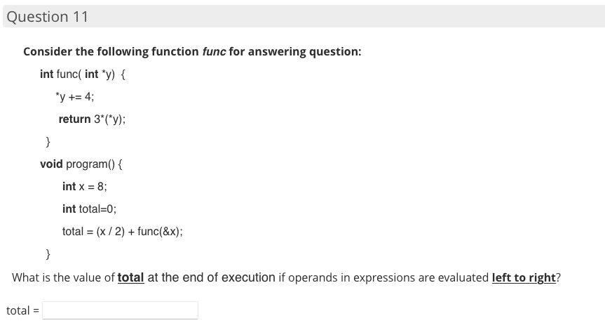  Question 11 Consider the following function func for answering question: int