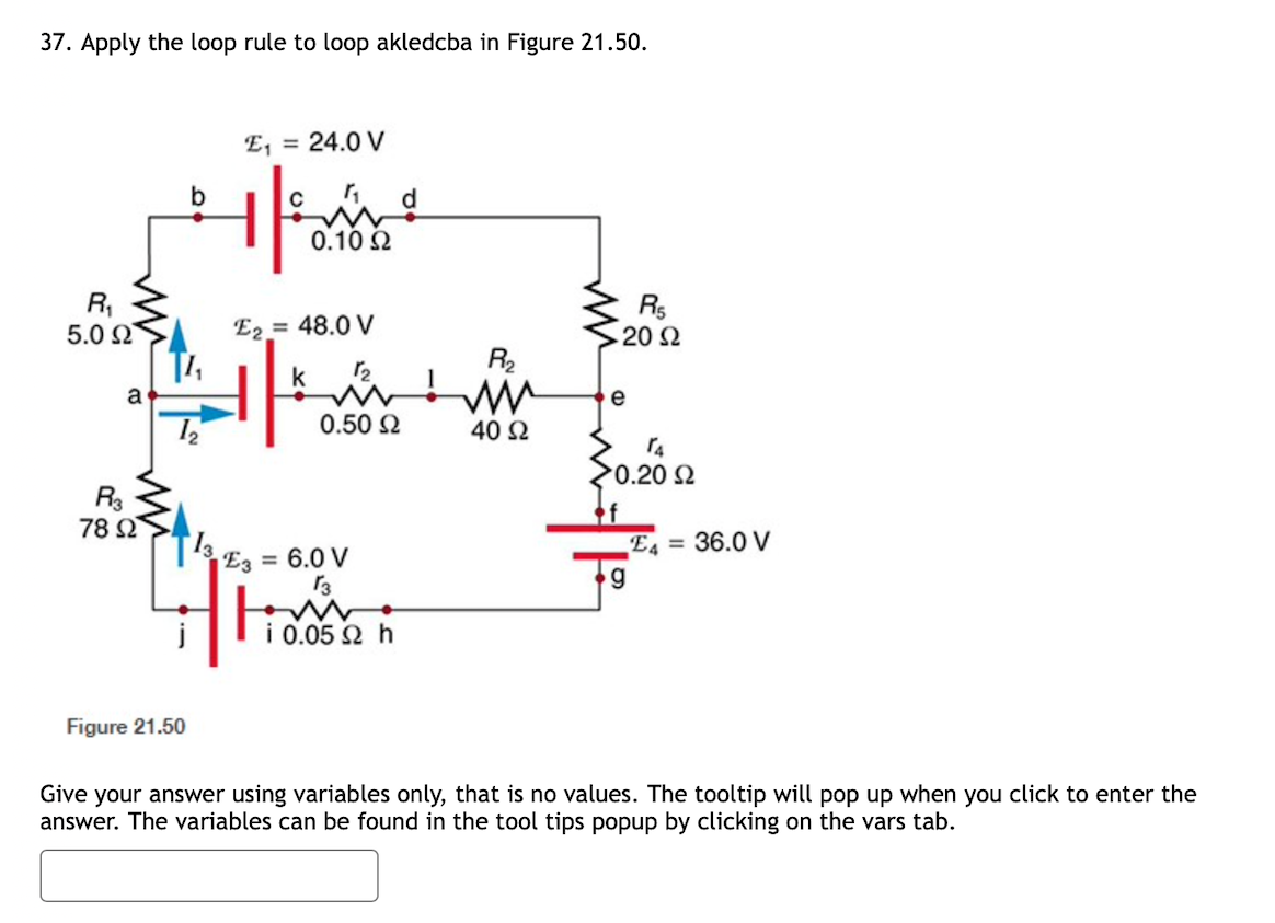  Apply the loop rule to loop akledcba in Figure 21.50. Figure