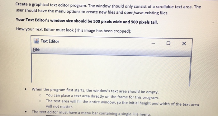 TextEditorProgram.java see photos please Create a graphical text editor program. The window