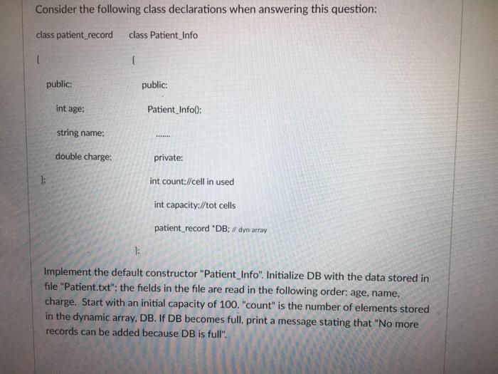  Consider the following class declarations when answering this question: class patient_record