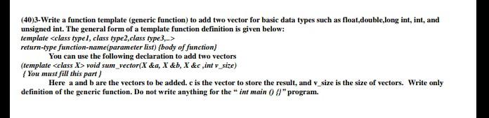  (40)3-Write a function template (generic function) to add two vector for