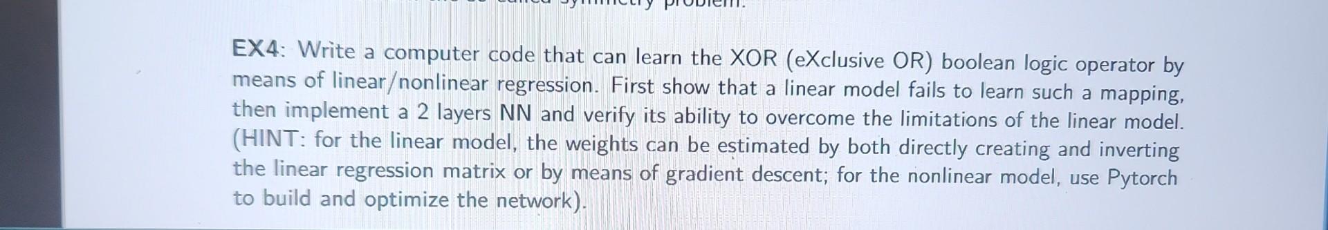  EX4: Write a computer code that can learn the XOR (eXclusive