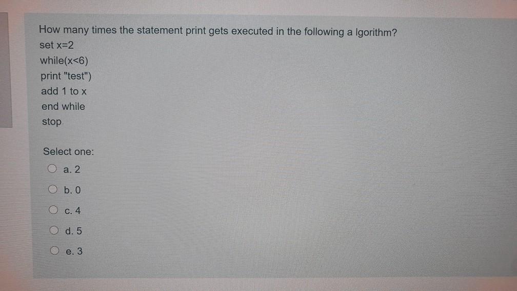  How many times the statement print gets executed in the following