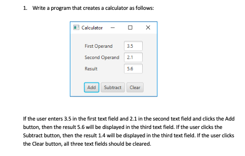  1. Write a program that creates a calculator as follows: If