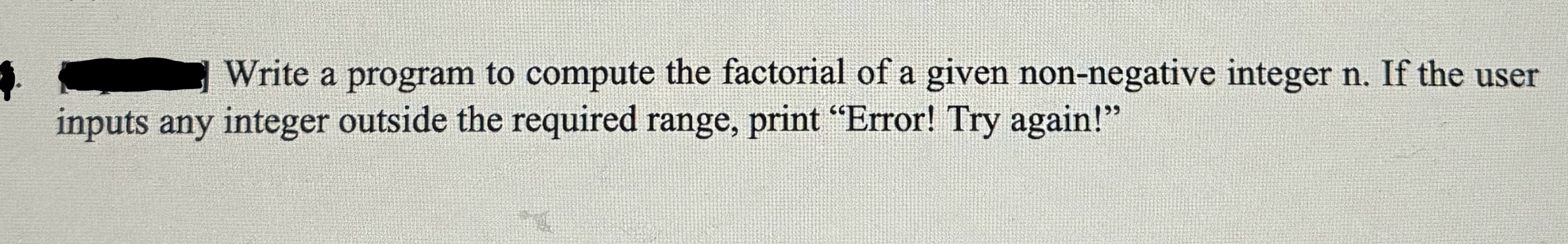  Write a program to compute the factorial of a given non-negative