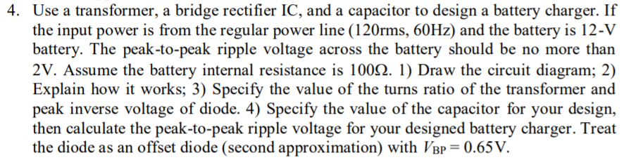 4. Use a transformer, a bridge rectifier IC, and a capacitor