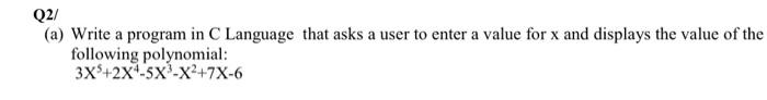  Q2/ (a) Write a program in C Language that asks a