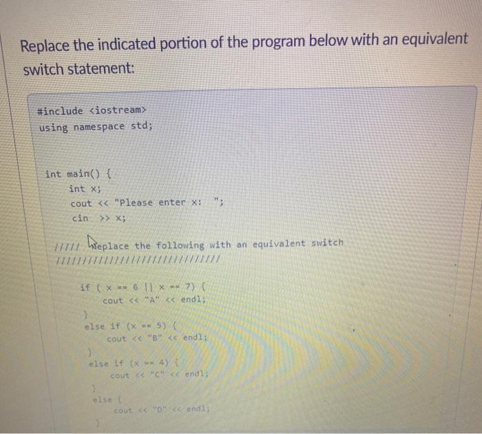 c++ Replace the indicated portion of the program below with an equivalent
