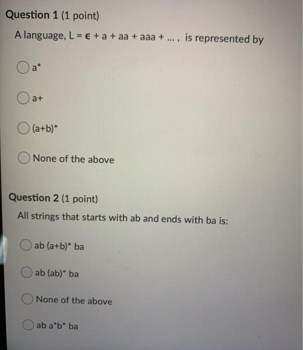  answer both Question 1 (1 point) A language, L= + a