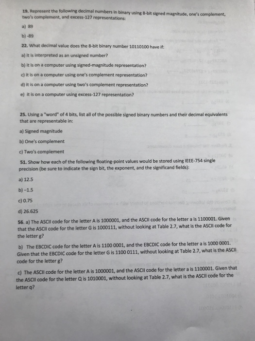  19. Represent the following decimal numbers in binary using 8-bit signed