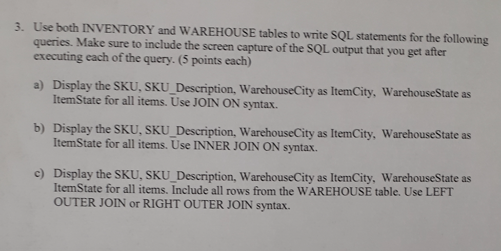  3. Use both INVENTORY and WAREHOUSE tables to write SQL statements