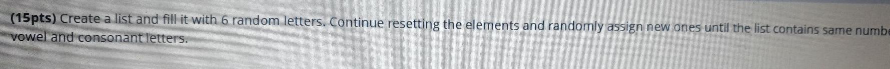  python code (15pts) Create a list and fill it with 6