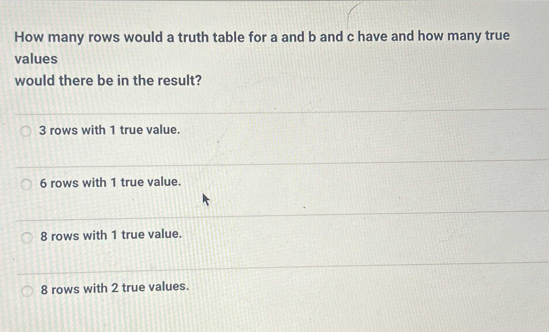  How many rows would a truth table for a and b