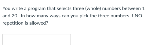and 20. In how many ways can you pick the three numbers