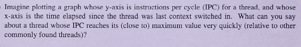  Imagine plotting a graph whose y-axis is instructions per cycle (IPC)