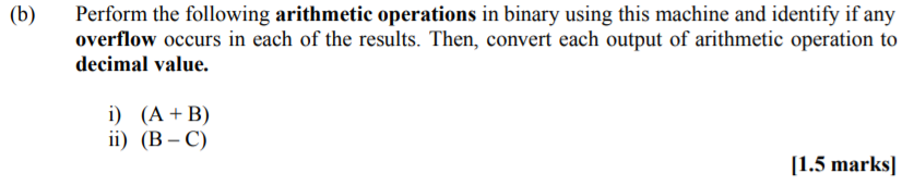 (b) Perform the following arithmetic operations in binary using this machine