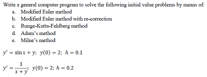  MATLAB Code Please ! ! ! Solve only d. Adam's method