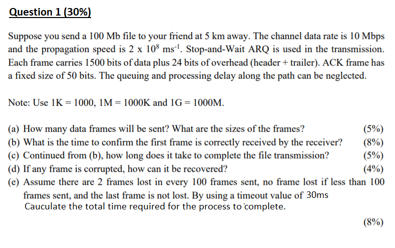  Computer Networking, thanks Question 1 (30%) Suppose you send a 100