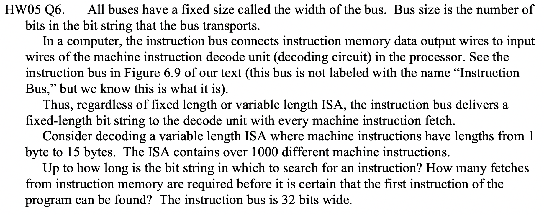 All buses have a fixed size called the width of the bus.