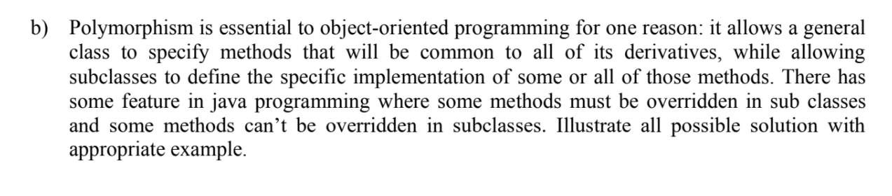 Subject :Java dont copy from chegg please b) Polymorphism is essential to