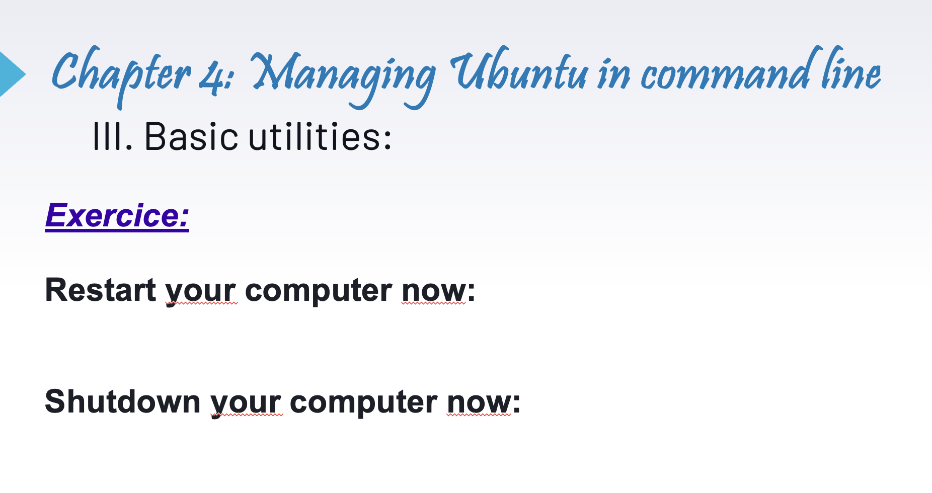  Chapter 4: Xanaging USuntu in command line III. Basic utilities: Exercice: