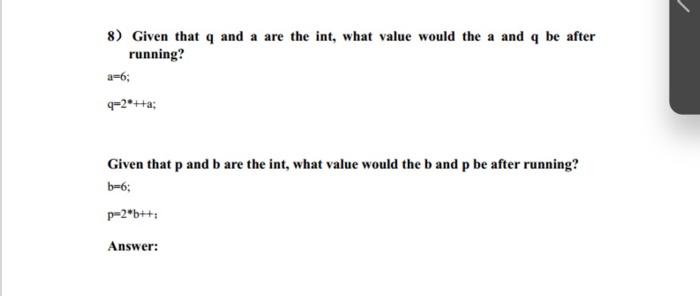 c program 8) Given that q and a are the int, what