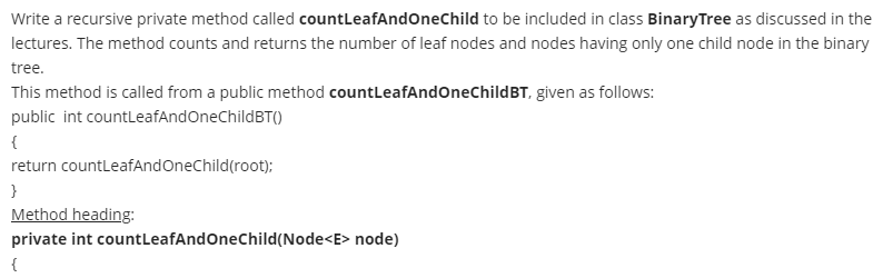  solve in java Write a recursive private method called countLeafAndOneChild to
