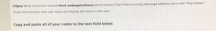  python (10pts) Write a function named check webpage(address) which returns True