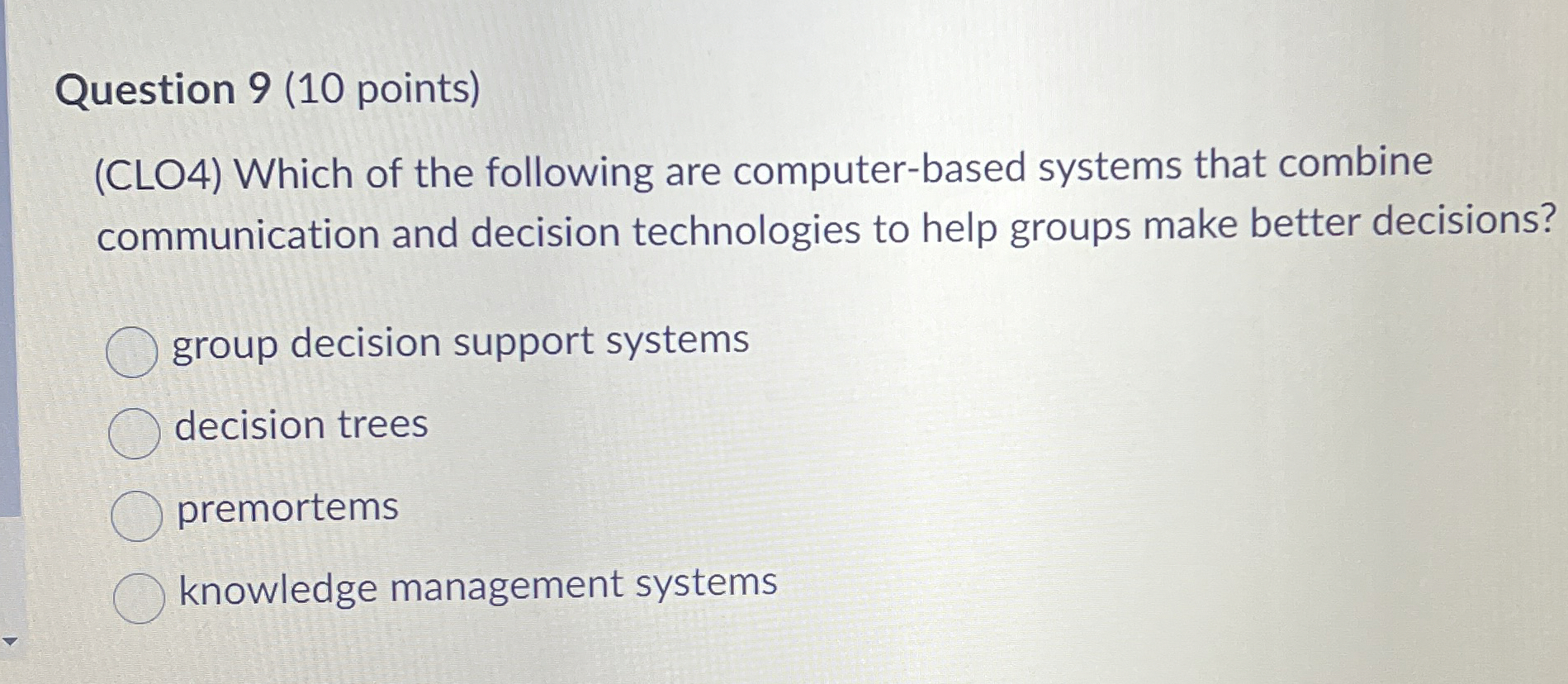  Question 9(10 points) (CLO4) Which of the following are computer-based systems