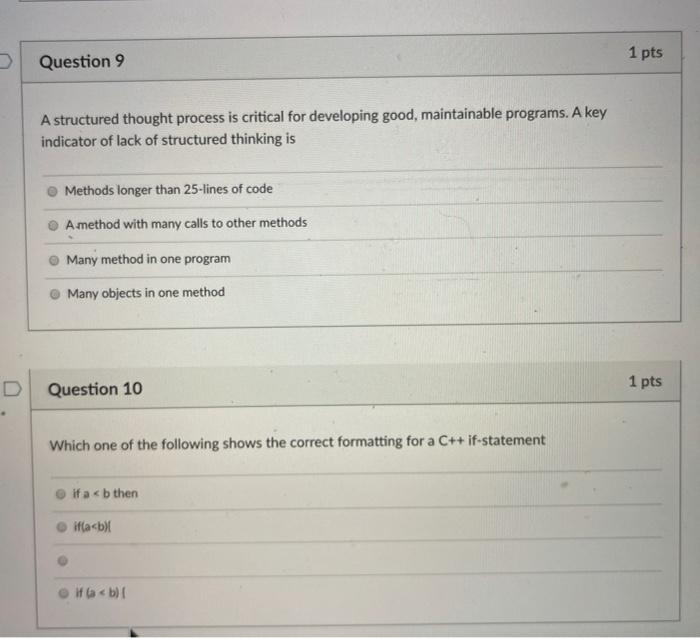  1 pts Question 9 A structured thought process is critical for