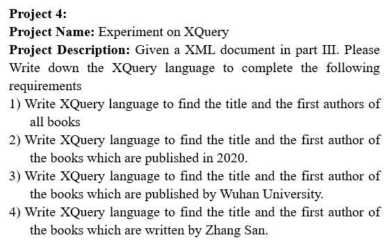  Project Name: Experiment on XQuery Project Description: Given a XML document