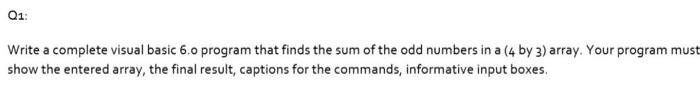  Q1: Write a complete visual basic 6.0 program that finds the