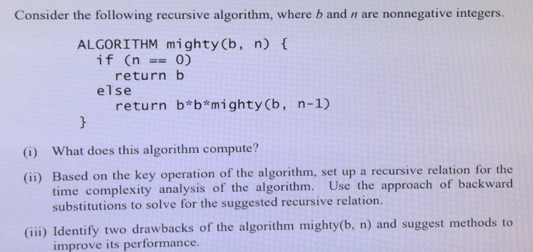  Consider the following recursive algorithm, where b and n are nonnegative